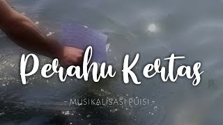 Perahu Kertas  Musikalisasi Puisi