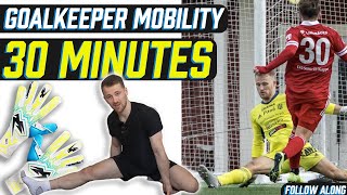 Goalkeepers Full Mobility Stretching Routine 30 Minute Follow Along