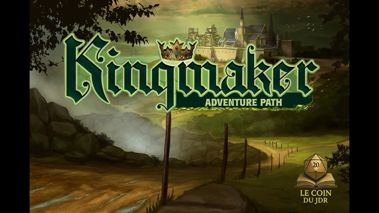 Pathfinder Kingmaker – La naissance d’un royaume | Présentation de campagne JDR