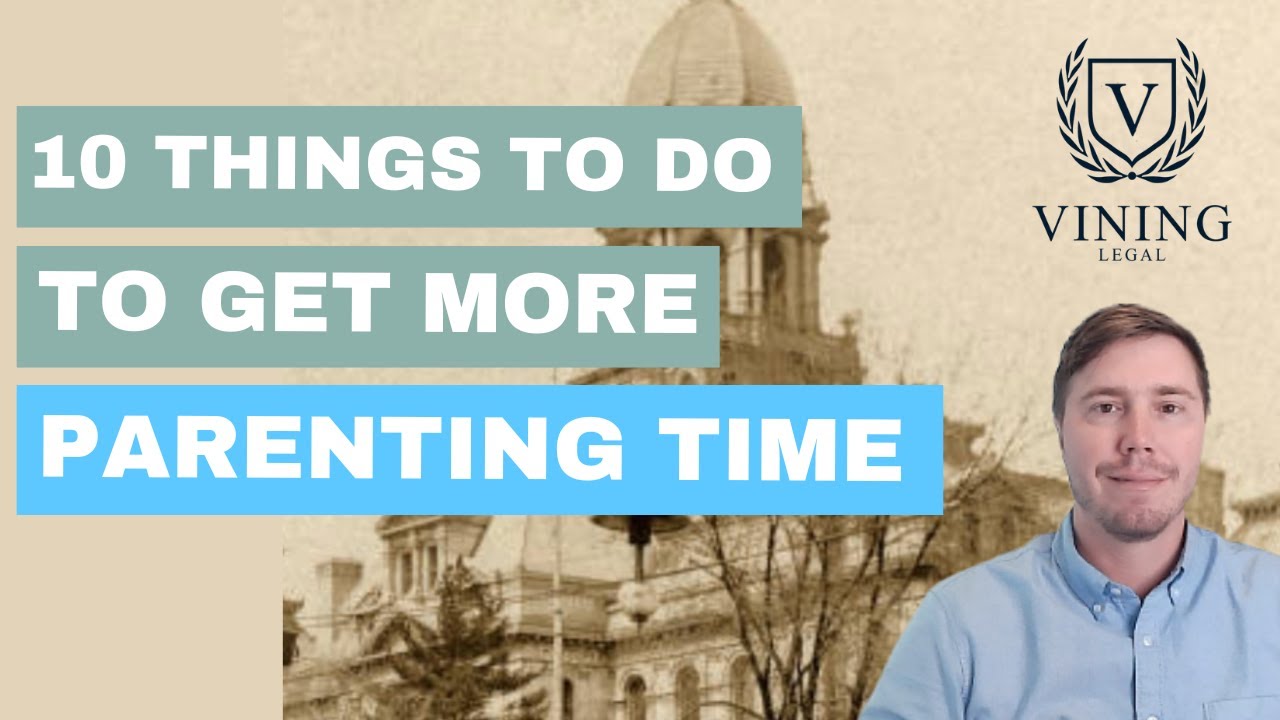 10 Things To Do To Get More Parenting Time In Indiana YouTube 10 Things To Do To Get More Parenting Time In Indiana YouTube