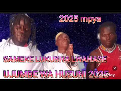 SAMEKE LUKUBHA LWAHASE UJUMBE WA HUZUNI 0764662097 By Edward Tura Nyimbo Asili 
