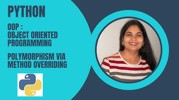 Python Object Oriented Programming: Polymorphism via Method Overriding with Swarnalata Patel