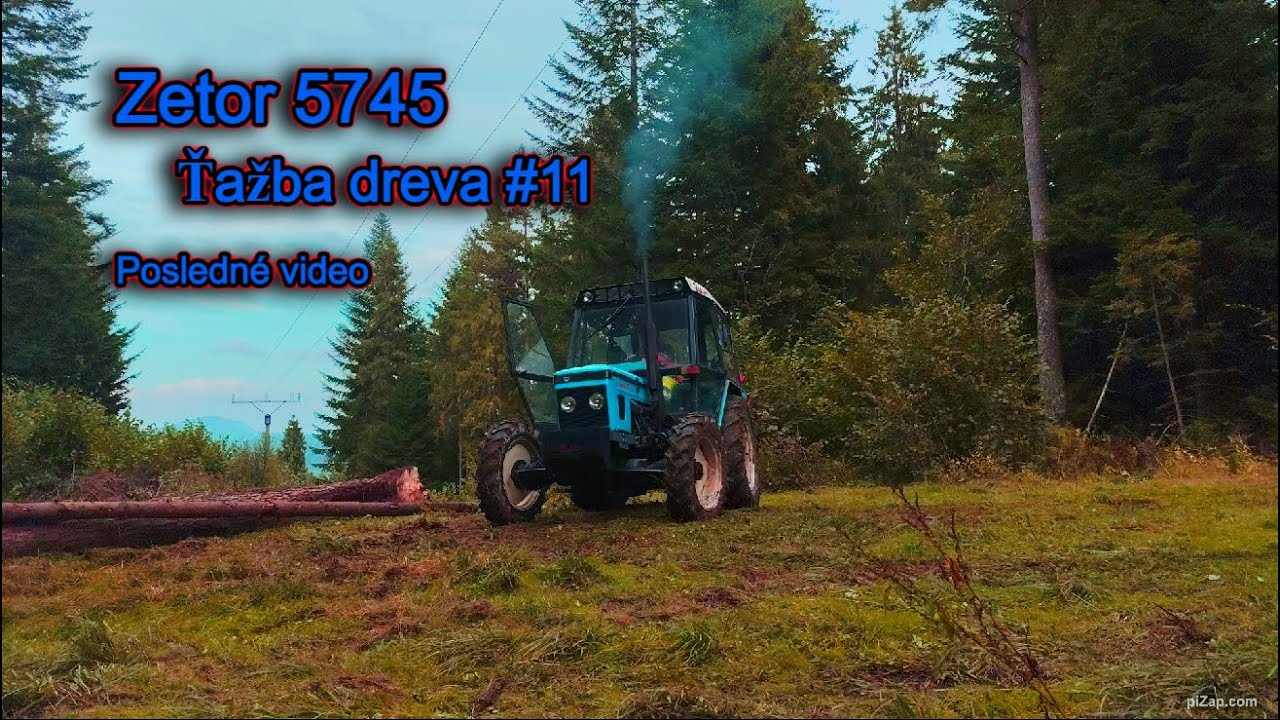 POSLEDNÁ - Ťažba dreva #11| Zetor 5745 |