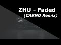 ZHU - Faded (CARNO Remix)