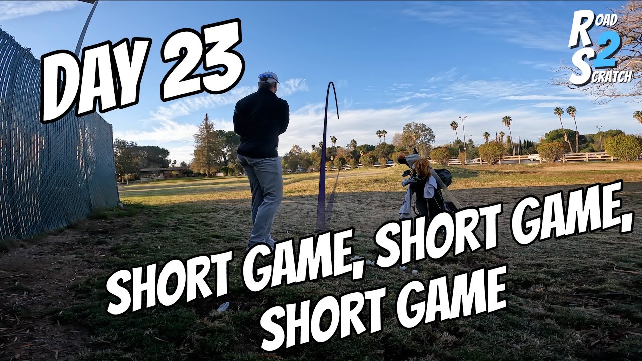 Road 2 Scratch Day 23 Short Game, Short Game, Short Game YouTube