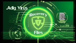 Adlg Virus (ransomware) | How To Decrypt .adlg files | Adlg Files Recovery