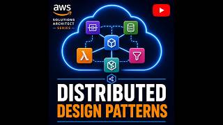 AWS Solutions Architect: Distributed Design Patterns | SAA-C03