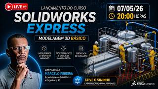LIVE DE LANÇAMENTO  -  CURSO SOLIDWORKS EXPRESS APRENDENDO EM 07 DIAS - MARCELO PEREIRA