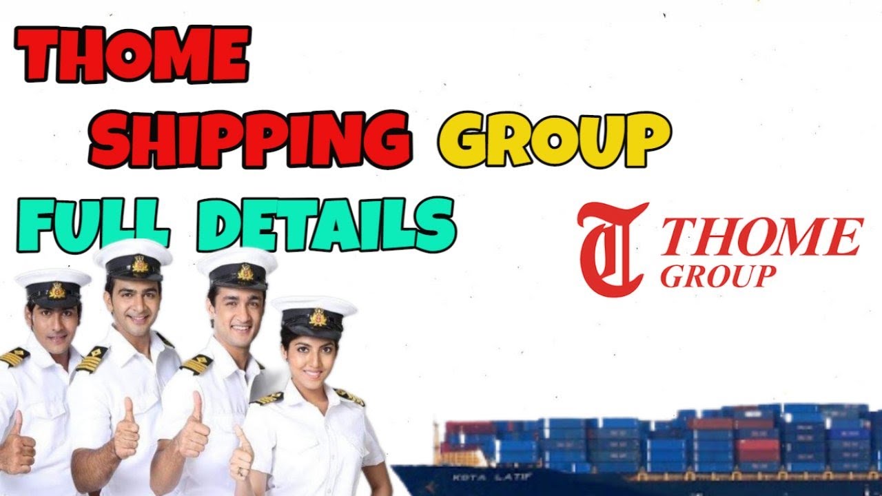 THOME SHIPPING GROUP FULL DETAILS ( HOW TO JOIN , SALARY & SELECTION