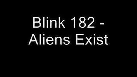 Blink 182 - Aliens Exist