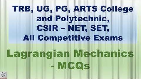 Classical Mechanics: Lagrangian  Mechanics - MCQS