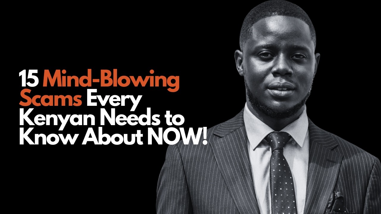 Are You the Next Victim! 15 Clever Ways Kenyans Are Getting Scammed