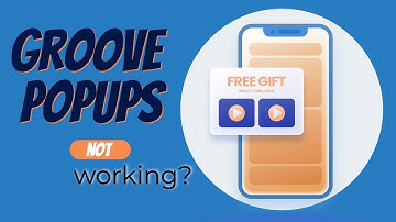 Groove popup not working? There are a few secrets you need to know about.