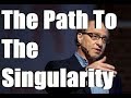 Ray Kurzweil - The Path to The Singularity