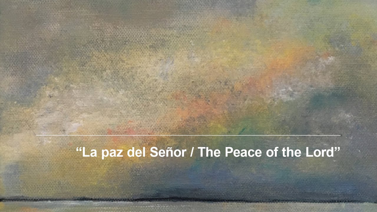 La paz del Señor / The Peace of the Lord - YouTube
