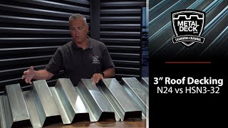N-24 Vs HSN3-32 N Decking: Which Type Of Three Inch Roof Decking Is Better?