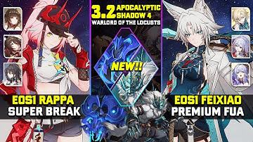 NEW! Apocalyptic Shadow 4 - E0S1 Rappa Super Break & E0S1 Feixiao FUA | v3.2 Honkai Star Rail.