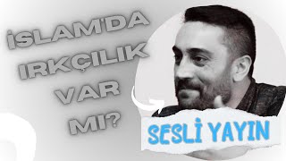 Cuma Hutbesi - İslam&#39;da Irkçılık