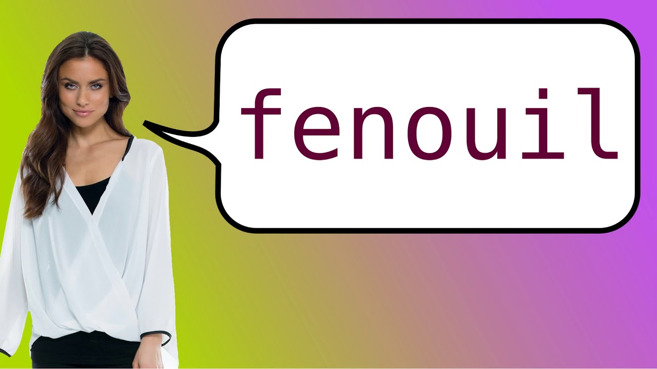 How to say 'fennel' in French? YouTube