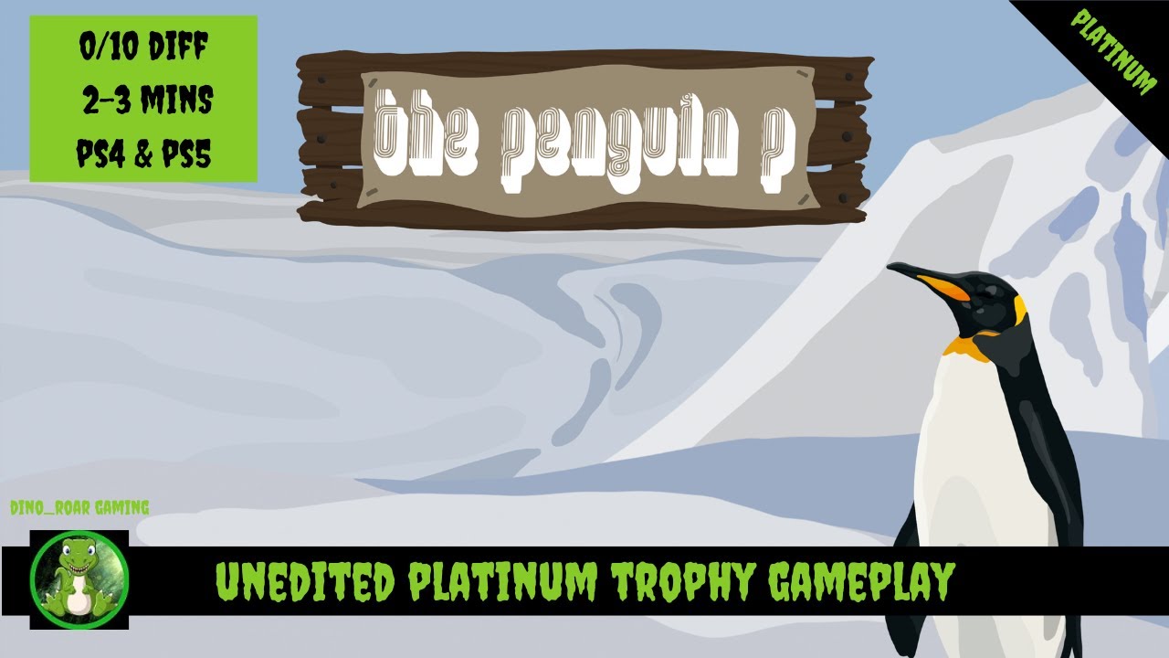The Penguin P - Full Unedited Platinum Trophy Gameplay (PS4