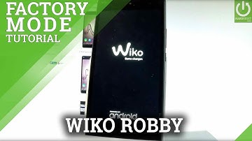 Factory Mode in WIKO Robby - Enter & Quit WIKO Factory Mode