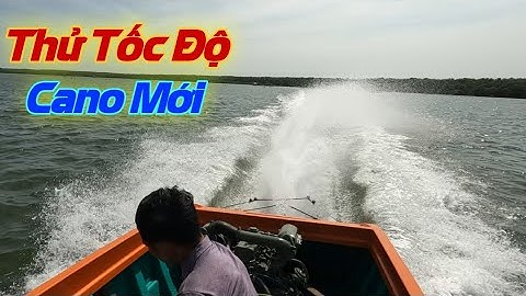 Hoàn Thành Cano Mới Thử Tốc Độ và Mần Luôn Cá Chẽm Siêu To | Gia Đình Cần Giờ .110 |