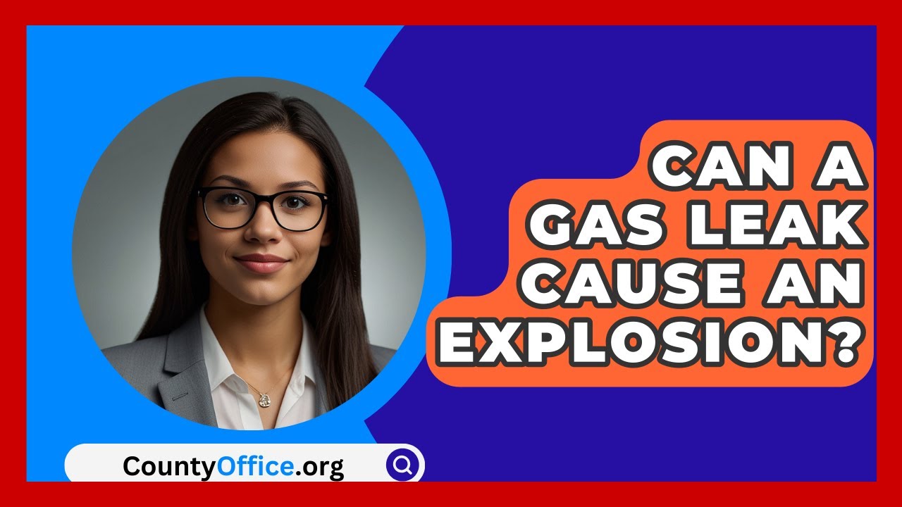 Can A Gas Leak Cause An Explosion? - CountyOffice.org