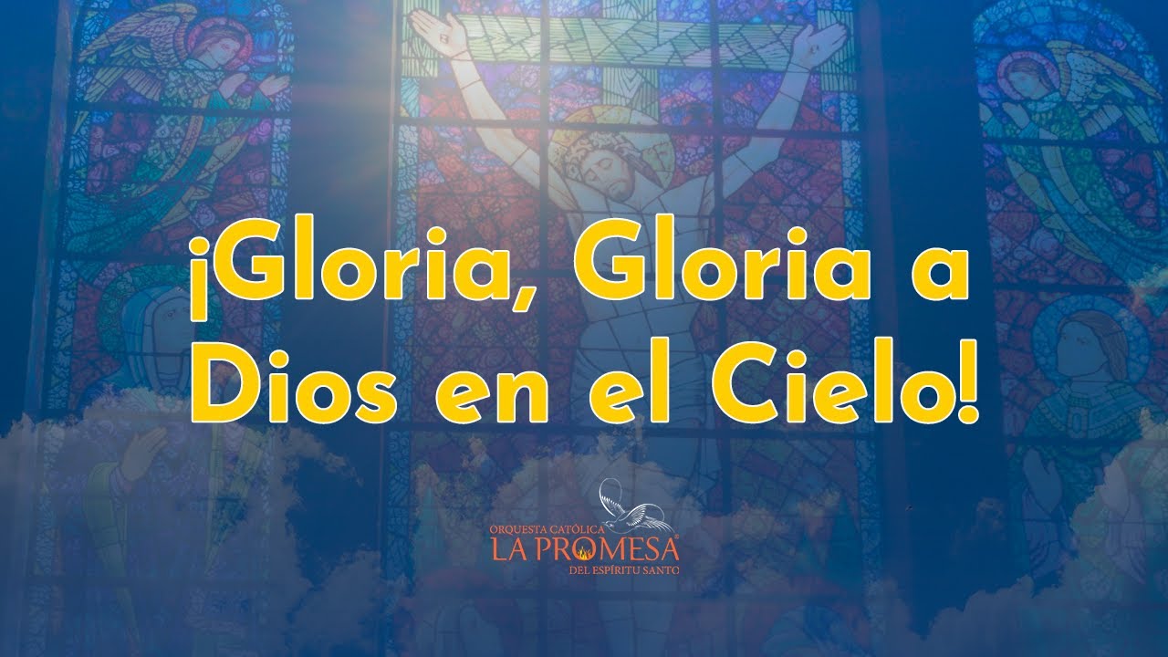 ¡Gloria, Gloria a Dios en el Cielo! Cantos para Misa- Orquesta Católica