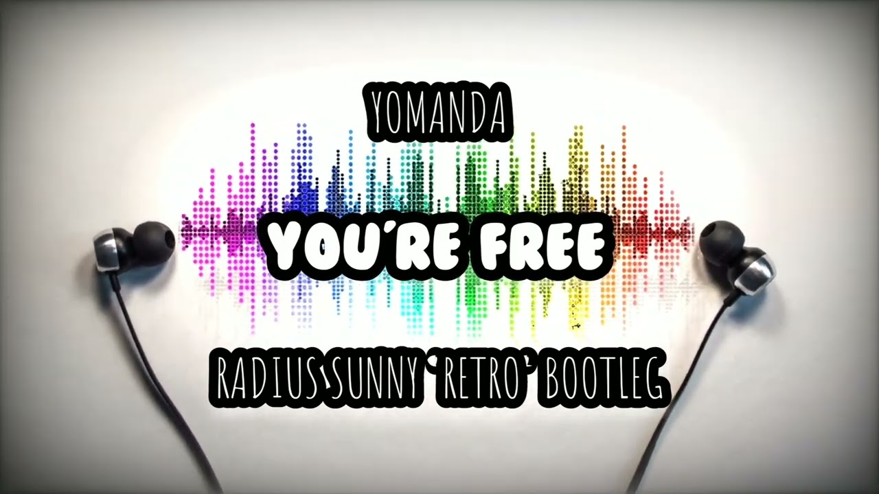 Yomanda - You're Free (Radius Sunny 'RETRO' Bootleg)