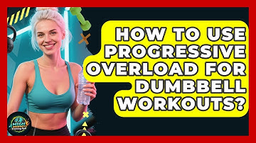 How To Use Progressive Overload For Dumbbell Workouts? - High Energy Training Hub