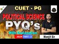 🔥CUET PG | POLITICAL SCIENCE | 2024 PYQ PART - 2 WITH EXPLANATION | BY MANJIT SIR MISSION ABHYAS