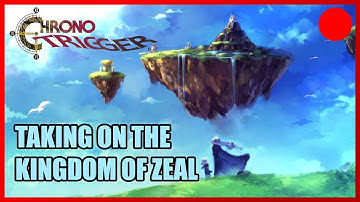 🔴 The Magic Kingdom of Zeal | Chrono Trigger | 05