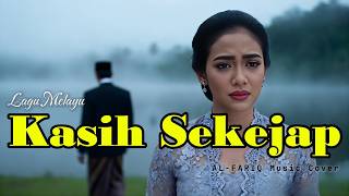 Download Lagu Lagu Melayu Menyayat Hati - Kasih Sekejap | AL-FARIQ Music Cover (Lyric) MP3