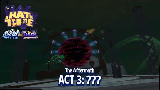 The Aftermath; Act 3 & 4: Escape the Portal!!! | A Hat in Time mods
