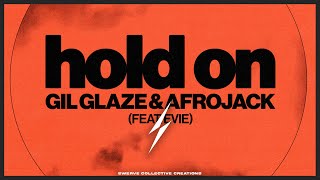Gil Glaze & AFROJACK - Hold On ft. EVIE