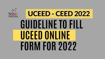 Guideline to fill Uceed & CEED online form for 2022 II Step by Step II Key Art N Design