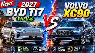 Is The New BYD Ti7 PHEV Better Than The Volvo XC90 2027