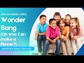 Wonder Song Oh Who Can Make A Flower Kids Sunday School Songs Religious Songs For Children mp3