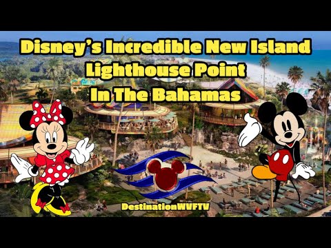 Disney's Incredible New Island - Lighthouse Point In The Bahamas