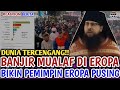 DUNIA TERCENGANG! BANJIR MUALAF DI EROPA, BIKIN PEMIMPIN EROPA PUSING