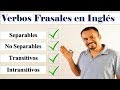 Verbos Frasales En Inglés: Separables Y No Separables, Transitivos E Intransitivos