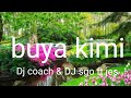 buya kimi lyrics by dj coach & dj sgo ft jes
