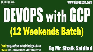 DEVOPS with GCP (12 Weekends Batch) tutorials || by Mr. Mr. Shaik Saidhul On 04-05-2024 @2PM IST
