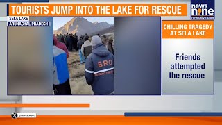 Arunachal Tragedy Kerala Tourists Drown In Frozen Sela Lake Rescue Ends In Horror