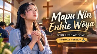 🙏Mapu nin Enhie wöya | Lord, Here We Come | Kuzhale Version 🙏 Gospel Cover Version|