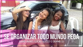 Se Organizar Todo Mundo Pega - Xand Avião, Lucas Lucco e Dennis Dj | Coreografia Flash Dance