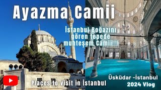 Ayazma Camii - Üsküdar- Boğazı Gören Güzel İstanbul Camiileri Üsküdar 