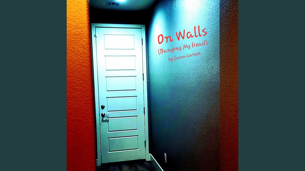 On Walls (Banging My Head) YouTube