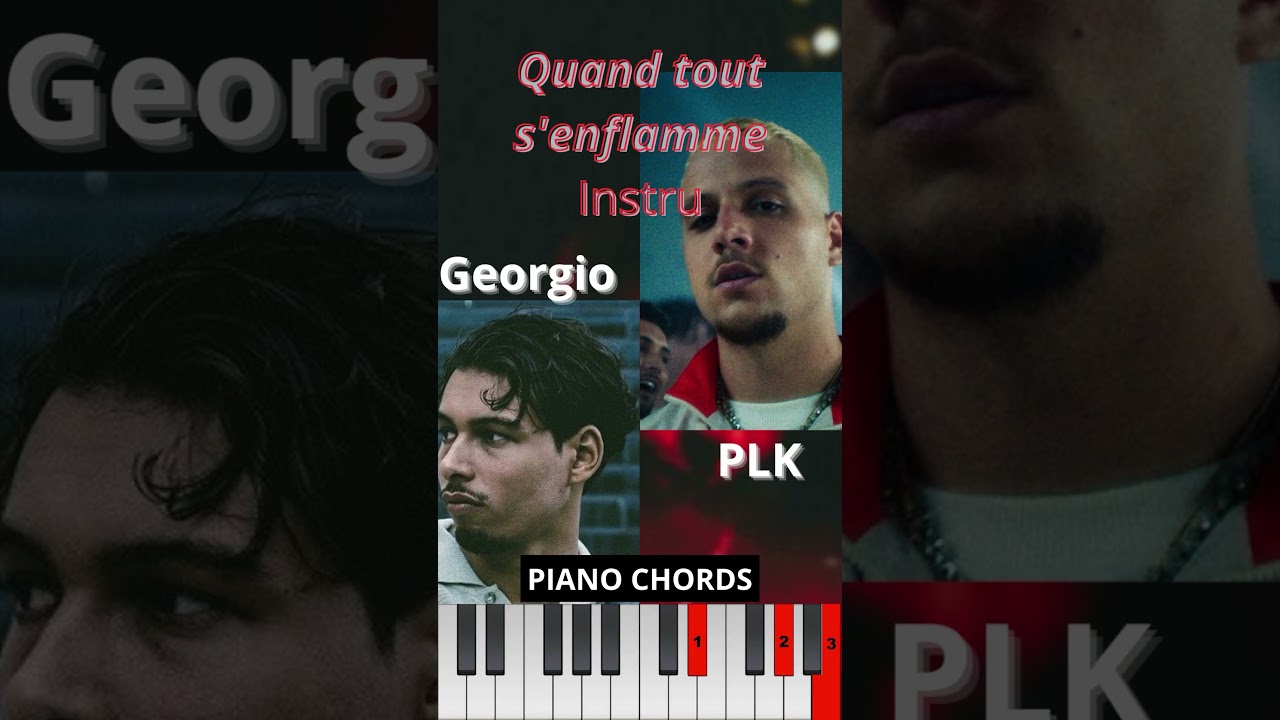 Georgio Ft PLK - Quand tout s'enflamme 