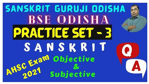3rd Practice Test Sanskrit (Objective & Subjective) Class 10th #AHSC #EXAM #2021#BSEODISHA #Sanskrit